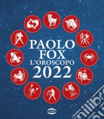 L'oroscopo 2022 libro di Fox Paolo