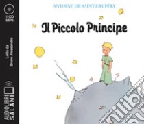 Il Piccolo Principe letto da Bruno Alessandro. Audiolibro. CD Audio formato MP3  di Saint-Exupéry Antoine de