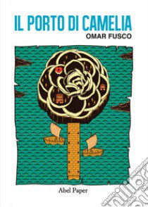Il porto di Camelia libro di Fusco Omar
