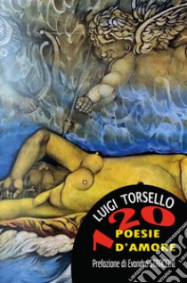 120 poesie d'amore libro di Torsello Luigi