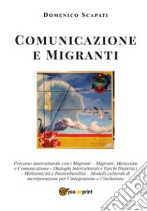 Comunicazione e migranti libro di Scapati Domenico