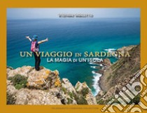 Un viaggio in Sardegna. La magia di un'isola libro di Vascotto Stefano