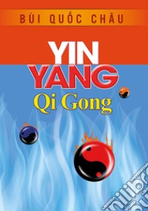 Yin yang qi gong libro di Quôc Châu Bùi