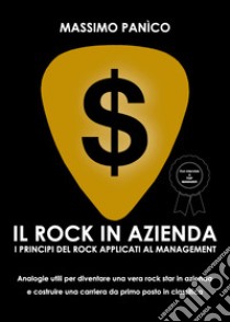 Il rock in azienda libro di Panico Massimo