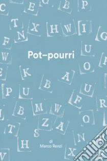 Pot-pourri libro di Renzi Marco