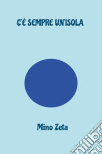 C'è sempre un'isola libro di Zeta Mino