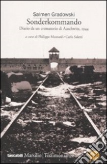 Sonderkommando. Diario di un crematorio di Auschwitz, 1944 libro di Gradowski Salmen