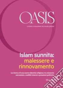 Oasis. Cristiani e musulmani nel mondo globale (2018). Vol. 27: Islam sunnita. Malessere e ritrovamento (luglio) libro