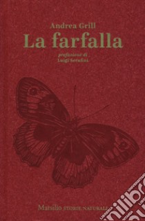 La farfalla libro di Grill Andrea; Schalansky J. (cur.)