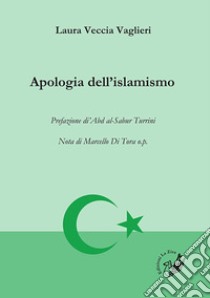 Apologia dell'islamismo libro di Veccia Vaglieri Laura