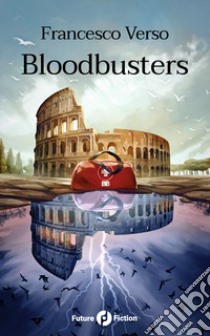 Bloodbusters libro di Verso Francesco