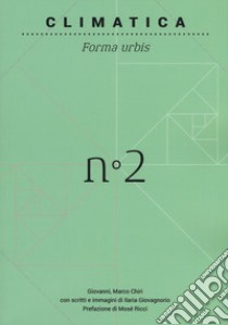 Climatica. Forma urbis. Ediz. italiana. Vol. 2 libro di Chiri Gianmarco