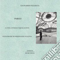 Parigi libro di Sciascia Leonardo; Squillacioti P. (cur.)