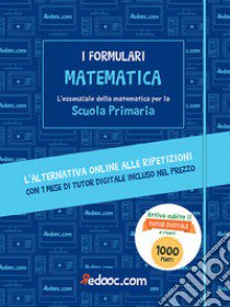Matematica. L'essenziale della matematica per la Scuola primaria. Con Contenuto digitale per accesso on line libro di Barbieri E. (cur.)