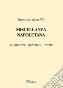 Miscellanea napoletana libro di Bausilio Giovanni