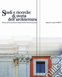 Studi e ricerche di storia dell'architettura (2019). Vol. 6 libro