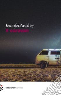 Il caravan libro di Pashley Jennifer
