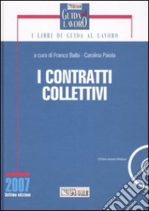I contratti collettivi. Con CD-ROM libro di Balbi F. (cur.); Paiola C. (cur.)