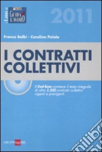 I contratti collettivi 2011. Con DVD-ROM libro di Balbi Franco - Paiola Carolina