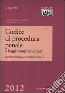 Codice di procedura penale e leggi complementari. Giurisprudenza, schemi e tabelle libro di Bricchetti R. (cur.); Barazzetta A. (cur.)