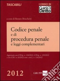 Codice penale e di procedura penale e leggi complementari libro di Bricchetti R. (cur.)