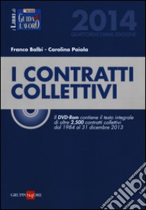 I contratti collettivi 2014. Con DVD-ROM libro di Balbi Franco - Paiola Carolina