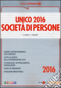 Unico 2016. Società di persone libro di Pantoni Gioacchino; Sabbatini Claudio