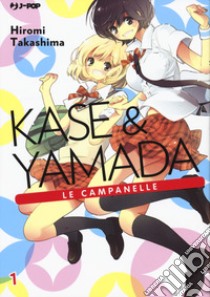 Kase & Yamada. Vol. 1: Le campanelle libro di Takashima Hiromi