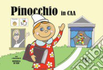 Pinocchio in CAA (Comunicazione Aumentativa Alternativa). Ediz. illustrata libro di Di Vaio Raffaella