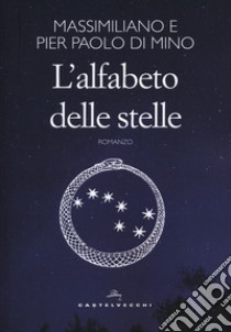 L'alfabeto delle stelle libro di Di Mino Massimiliano; Di Mino Pier Paolo