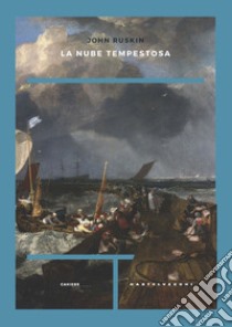 La nube tempestosa libro di Ruskin John; Marucci F. (cur.)