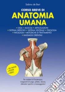 Corso breve di anatomia umana. Con QR code e video libro di De Bari Sabino