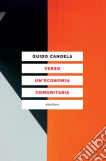 Verso un'economia comunitaria libro di Candela Guido