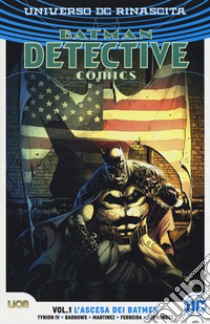 Universo DC. Rinascita. Batman. Detective comics. Vol. 1: L' ascesa dei batmen libro