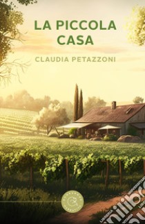 La piccola casa libro di Petazzoni Claudia