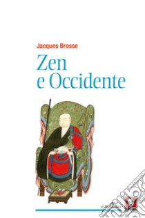 Zen e Occidente libro di Brosse Jacques
