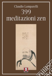 399 meditazioni zen libro di Lamparelli Claudio