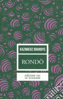 Rondò. Nuova ediz. libro di Brandys Kazimierz