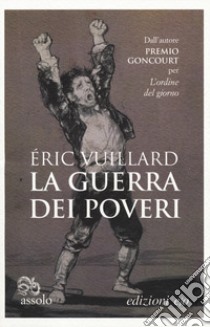 La guerra dei poveri libro di Vuillard Éric
