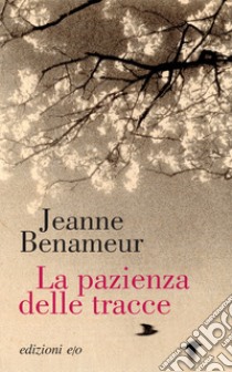 La pazienza delle tracce libro di Benameur Jeanne