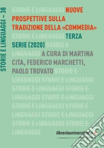 Nuove prospettive sulla tradizione della «Commedia». Terza serie (2020) libro di Cita M. (cur.); Marchetti F. (cur.); Trovato P. (cur.)