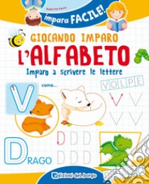 Giocando imparo l'alfabeto libro di Fanti Roberta