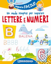 Un modo semplice per imparare lettere e numeri libro di Fanti Roberta