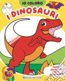 Dinosauri. Io coloro. Ediz. a colori libro di Fanti Roberta