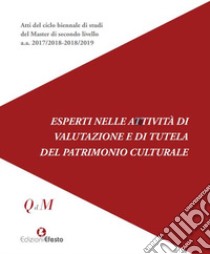 Esperti nelle attività di valutazione e di tutela del patrimonio culturale libro di Calcani G. (cur.)