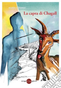 La capra di Chagall libro di Bianco Mario E.