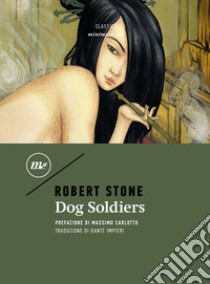Dog soldiers. Ediz. italiana libro di Stone Robert