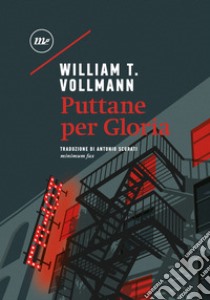 Puttane per Gloria libro di Vollmann William T.