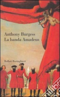 La banda Amadeus libro di Burgess Anthony