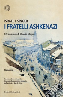 I Fratelli Ashkenazi libro di Singer Israel Joshua